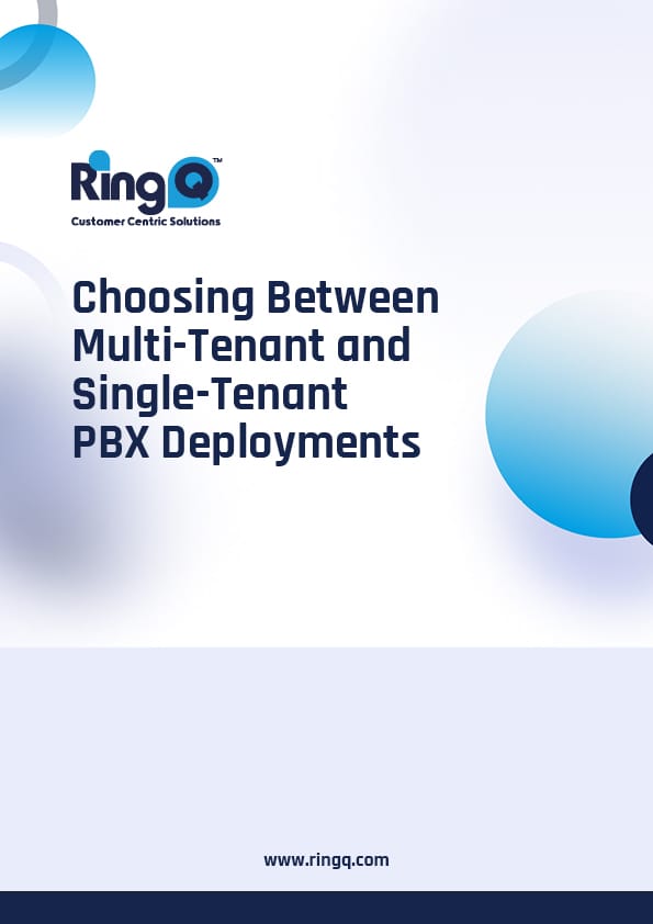 RingQ Choosing Between Multi-Tenant and Single-Tenant PBX Deployments Whitepaper